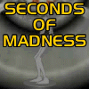 Seconds Of Madness