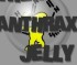 Anthrax Jelly 